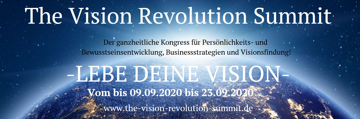 The Vision Revolution Summit

-LEBE DEINE VISION-
